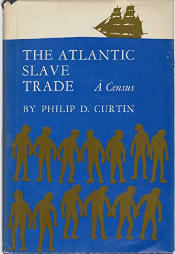 Beispielbild fr Atlantic Slave Trade : A Census zum Verkauf von Better World Books