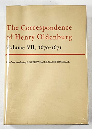 Beispielbild fr THE CORRESPONDENCE OF HENRY OLDENBURG: VOL. VII, 1670-1671. zum Verkauf von Cambridge Rare Books