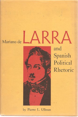 Imagen de archivo de Mariano de Larra and Spanish political rhetoric a la venta por Better World Books: West