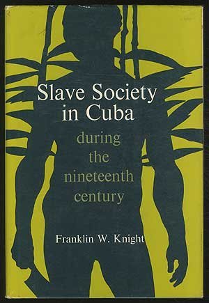 Beispielbild fr Slave Society in Cuba During the Nineteenth Century zum Verkauf von Wonder Book