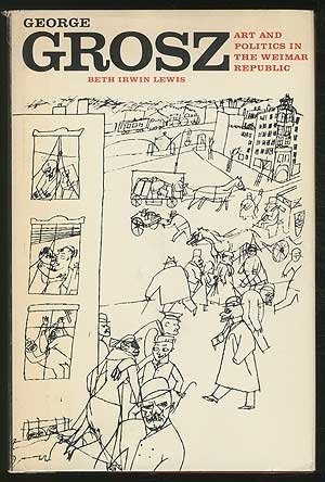 Stock image for George Grosz: Art and Politics in the Weimar Republic for sale by Ground Zero Books, Ltd.