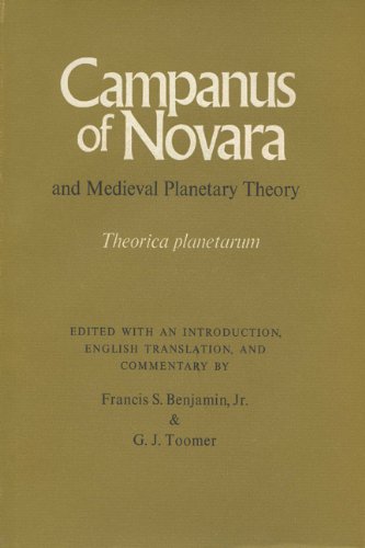 Campanus of Novara & Medieval Planetary Theory: "Theorica Planetarum" (Medieval Science Series; N...