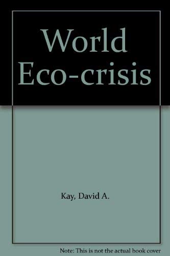 Beispielbild fr World Eco-crisis zum Verkauf von Powell's Bookstores Chicago, ABAA