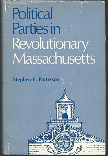 Political Parties in Revolutionary Massachusetts