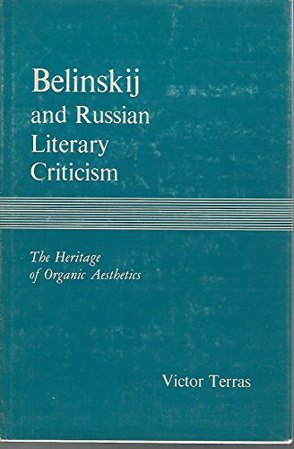 Beispielbild fr Belinskij and Russian Literary Criticism : The Heritage of Organic Aesthetics zum Verkauf von Better World Books