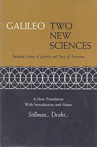 Imagen de archivo de Two New Sciences: Including Centers of Gravity & Force of Percussion.; Translated by Stillman Drake a la venta por J. HOOD, BOOKSELLERS,    ABAA/ILAB