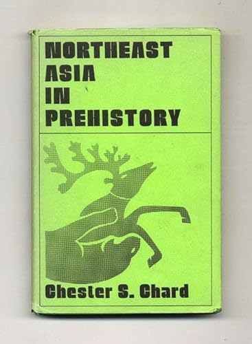 Stock image for Northeast Asia in Prehistory for sale by Better World Books: West