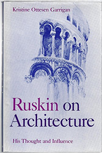 Beispielbild fr Ruskin on Architecture, His Thought and Influence zum Verkauf von Wonder Book