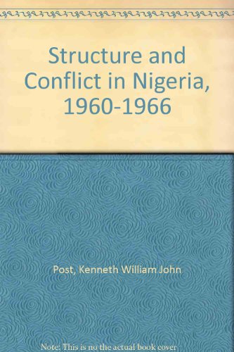 Stock image for Structure and Conflict in Nigeria, 1960 to 1965 for sale by Better World Books
