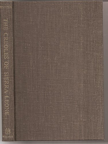 Beispielbild fr The Creoles of the Sierra Leone: Responses to Colonialism, 1870-1945 zum Verkauf von COLLINS BOOKS