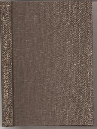 Stock image for The Creoles of the Sierra Leone: Responses to Colonialism, 1870-1945 for sale by COLLINS BOOKS