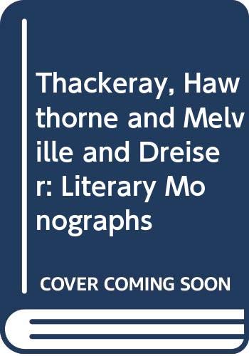 Beispielbild fr Thackeray, Hawthorne and Melville and Dreiser: Literary Monographs zum Verkauf von Jay W. Nelson, Bookseller, IOBA