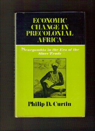 9780299066406: Economic Change in Precolonial Africa: Senegambia in the Era of the Slave Trade: 001