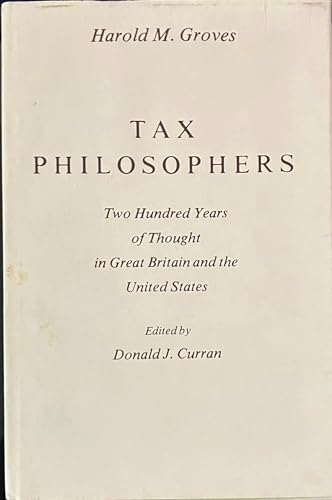 Stock image for Tax Philosophers : Two Hundred Years of Thought in Great Britain and the United States for sale by Better World Books