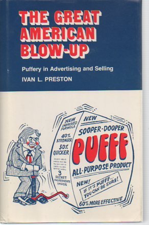 Stock image for The Great American Blow-Up: Puffery in Advertising and Selling for sale by SecondSale