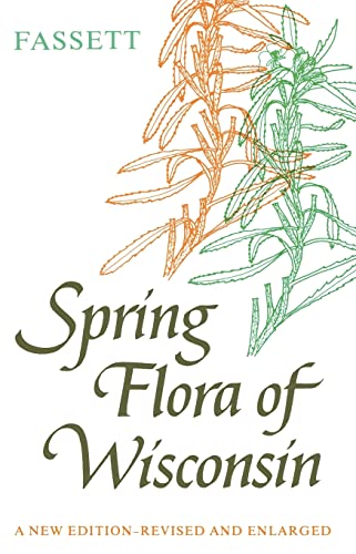 Beispielbild fr Spring Flora of Wisconsin: A Manual of Plants Growing without Cultivation and Flowering Before June 15 zum Verkauf von Textbooks_Source