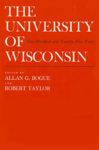 Beispielbild fr The University of Wisconsin : One Hundred and Twenty-Five Years zum Verkauf von Better World Books