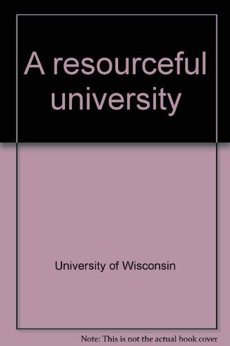 9780299068509: Title: A Resourceful University The University of Wiscons