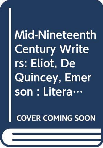 9780299069506: Mid-Nineteenth Century Writers: Eliot, De Quincey, Emerson : Literary Monographs