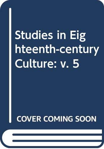 Beispielbild fr Studies in Eighteenth-century Culture: v. 5 zum Verkauf von Books From California