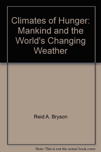 Stock image for Climates of Hunger: Mankind and the world's changing weather for sale by N. Fagin Books