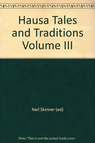 Hausa Tales and Traditions Volume III