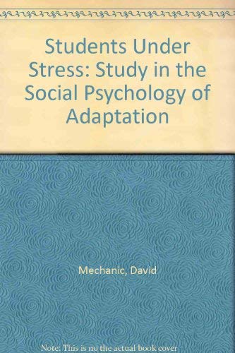 Stock image for Students under Stress : A Study in the Social Psychology of Adaptation for sale by Better World Books