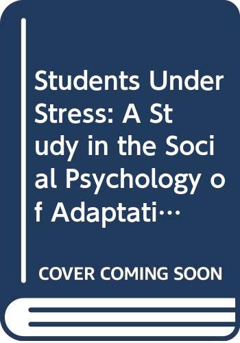 Beispielbild fr Students Under Stress: A Study in the Social Psychology of Adaptation zum Verkauf von Wonder Book
