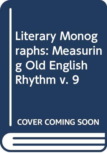 Stock image for Measuring old English rhythm: An application of the principles of Gregorian chant rhythm to the meter of Beowulf (Literary monographs) for sale by Better World Books