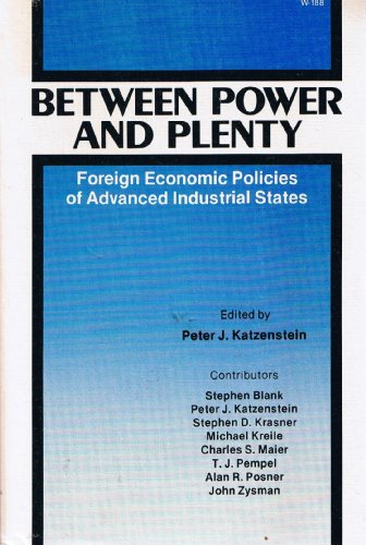 Imagen de archivo de Between Power and Plenty : Foreign Economic Policies of Advanced Industrial States a la venta por Better World Books