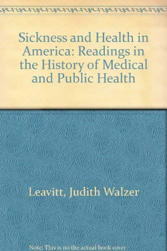 Beispielbild fr Sickness and health in America: Readings in the history of medicine and public health zum Verkauf von Inquiring Minds