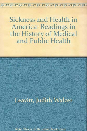 Stock image for Sickness and health in America: Readings in the history of medicine and public health for sale by Inquiring Minds