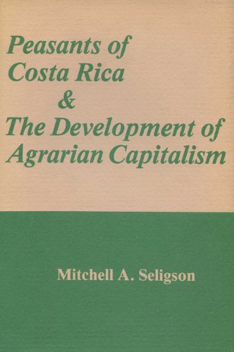 Peasants of Costa Rica and the Development of Agrarian Capitalism