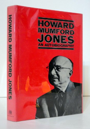Beispielbild fr Howard Mumford Jones: An Autobiography zum Verkauf von Argosy Book Store, ABAA, ILAB