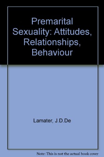 Stock image for Premarital Sexuality: Attitudes, Relationships, Behavior. for sale by G. & J. CHESTERS