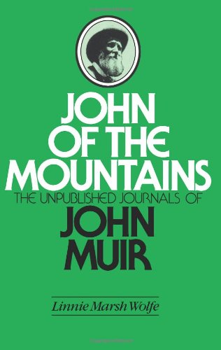 Beispielbild fr John of the Mountains: The Unpublished Journals of John Muir zum Verkauf von Richard Park, Bookseller