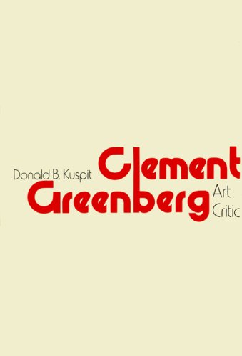 9780299079000: Clement Greenberg, Art Critic