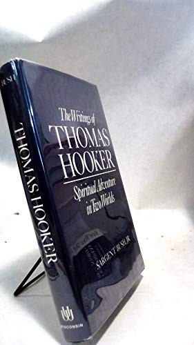 9780299080709: The Writings of Thomas Hooker: Spiritual Adventure in Two Worlds