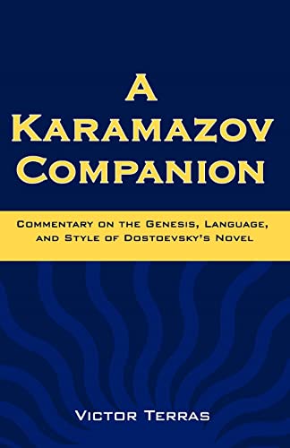 Beispielbild fr A Karamazov Companion : Commentary on the Genesis, Language, and Style of Dostoevsky's Novel zum Verkauf von Better World Books