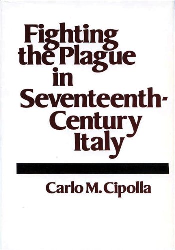 Imagen de archivo de Fighting the Plague in Seventeenth Century Italy (Curti Lecture Series) (Merle Curti Lectures, 1978.) a la venta por Anybook.com