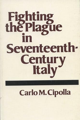 Beispielbild fr Fighting the Plague in Seventeenth-Century Italy zum Verkauf von Better World Books