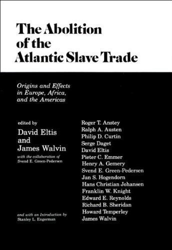 Beispielbild fr The Abolition of the Atlantic Slave Trade: Origins and Effects in Europe, Africa, and the Americas zum Verkauf von Ammareal