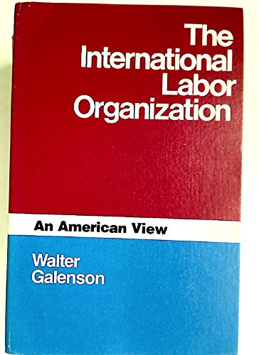 Stock image for The International Labor Organization: An American View for sale by UHR Books