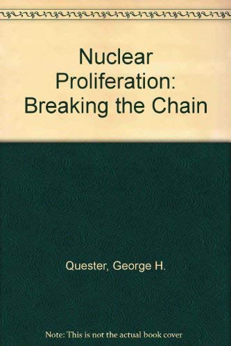 Beispielbild fr Nuclear Proliferation : Breaking the Chain zum Verkauf von Better World Books
