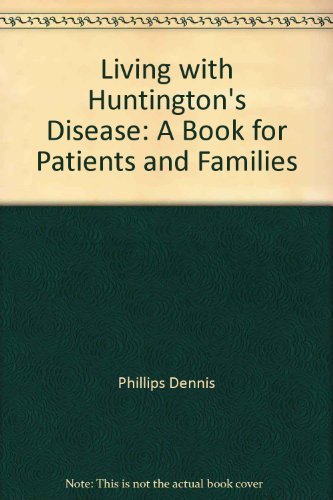 Imagen de archivo de Living with Huntington's Disease : A Book for Patients and Families a la venta por Better World Books