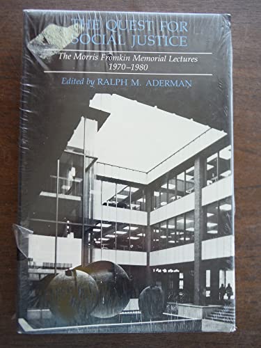 Stock image for The Quest for Social Justice : The Morris Fromkin Memorial Lectures, 1970-1980 for sale by Samuel H. Rokusek, Bookseller