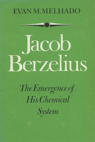 Jacob Berzelius: The Emergence of His Chemical System