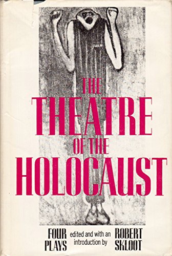 Imagen de archivo de The Theatre of the Holocaust: Four Plays. Resort 76 - Shimon Wincelberg. Throne of Straw - Harold an Edith Lieberman. The Cannibals - George Tabori. Who Will Carry the Word? - Charlotte Delbo. a la venta por Henry Hollander, Bookseller