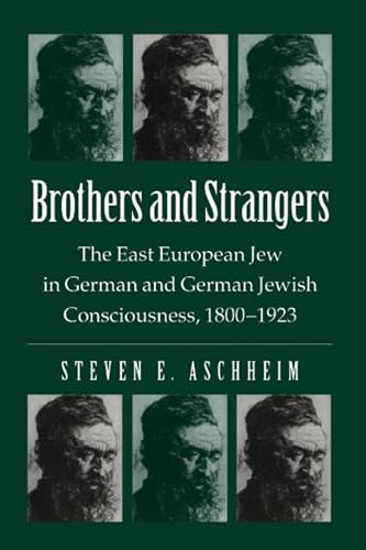 9780299091149: Brothers and Strangers: The East European Jew in German and German Jewish Consciousness, 1800-1923