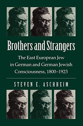 Stock image for Brothers and Strangers: The East European Jew in German and German Jewish Consciousness, 1800-1923 for sale by ThriftBooks-Atlanta